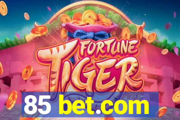 85 bet.com
